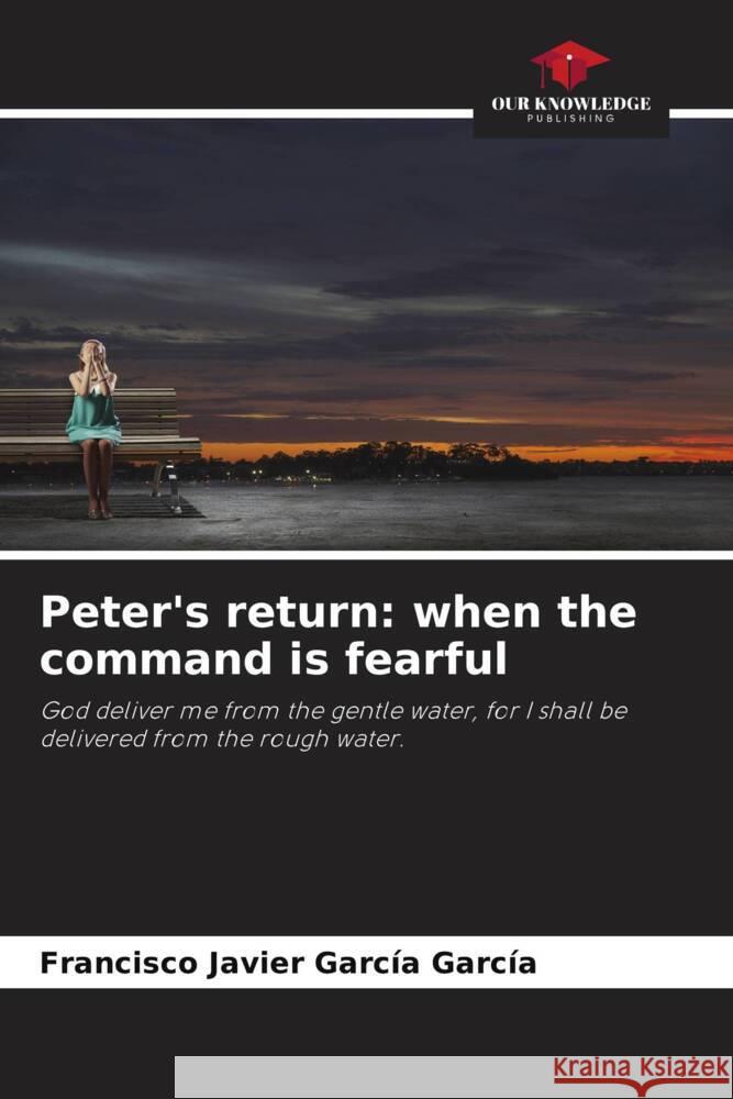 Peter's return: when the command is fearful Francisco Javier Garc? 9786207219964