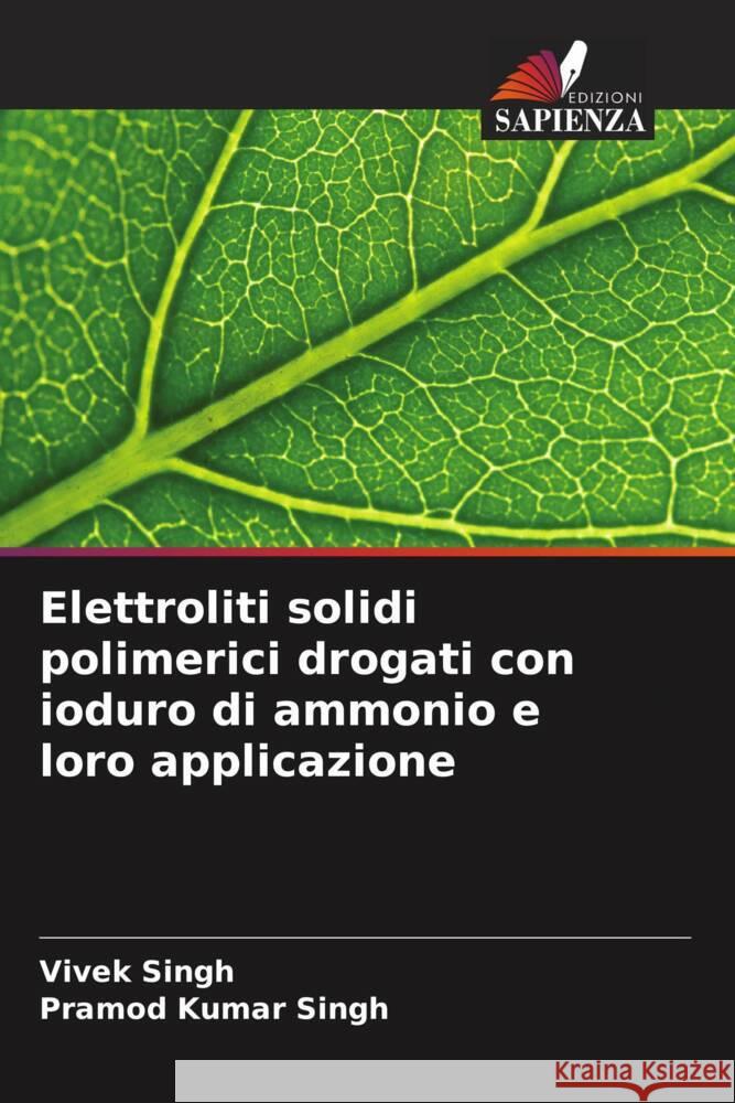 Elettroliti solidi polimerici drogati con ioduro di ammonio e loro applicazione Vivek Singh Pramod Kumar Singh 9786207220106