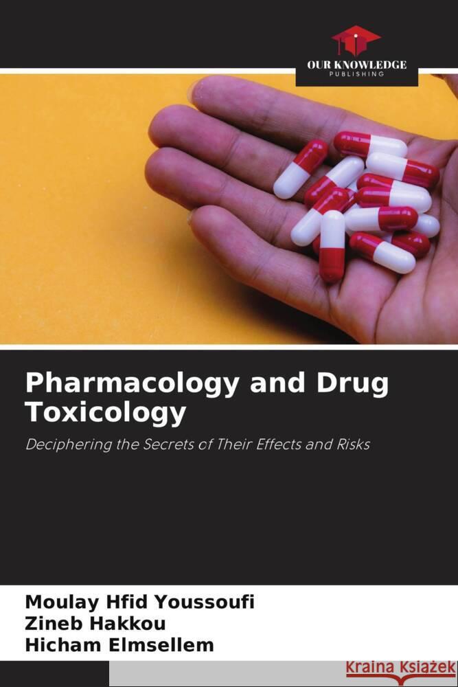 Pharmacology and Drug Toxicology Moulay Hfid Youssoufi Zineb Hakkou Hicham Elmsellem 9786207220175 Our Knowledge Publishing