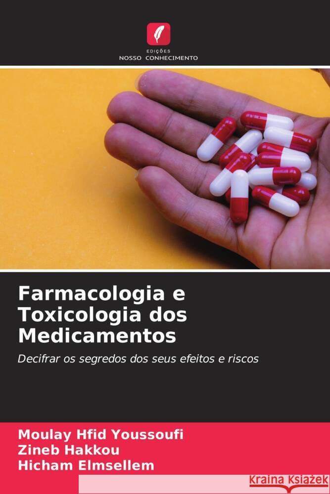 Farmacologia e Toxicologia dos Medicamentos Moulay Hfid Youssoufi Zineb Hakkou Hicham Elmsellem 9786207220199 Edicoes Nosso Conhecimento