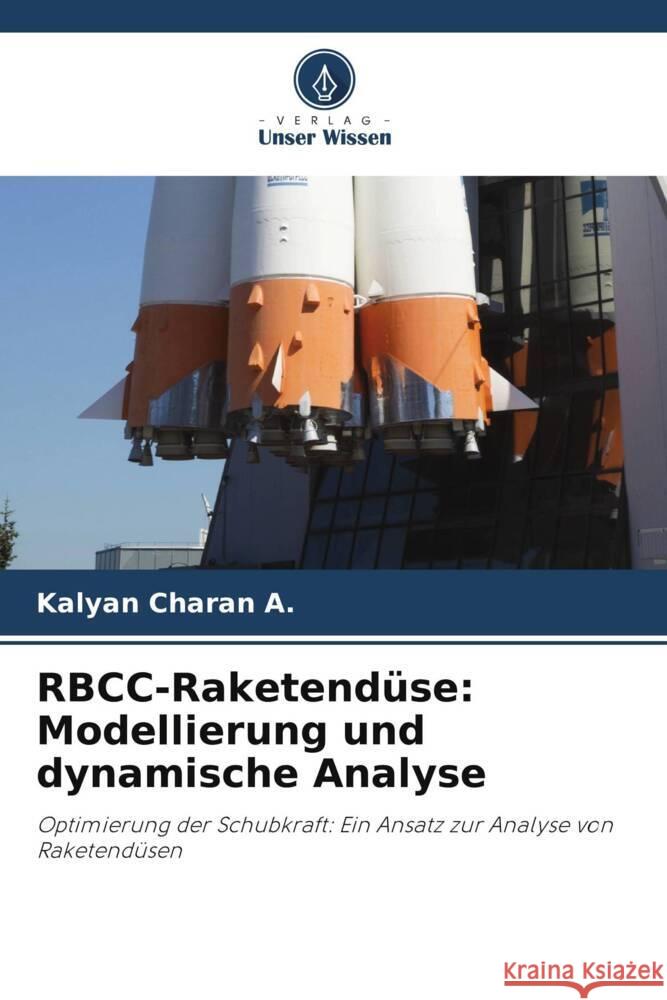 RBCC-Raketend?se: Modellierung und dynamische Analyse Kalyan Charan A 9786207220410 Verlag Unser Wissen