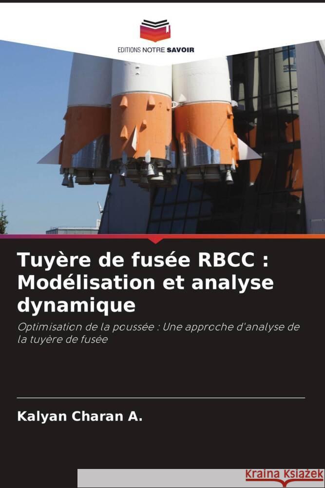 Tuy?re de fus?e RBCC: Mod?lisation et analyse dynamique Kalyan Charan A 9786207220434 Editions Notre Savoir