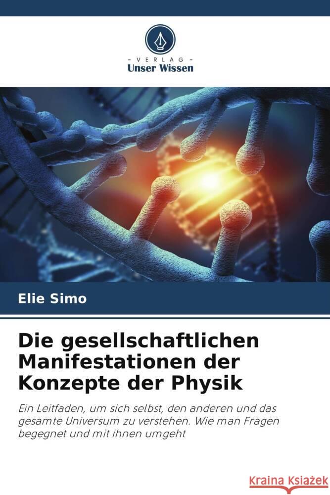 Die gesellschaftlichen Manifestationen der Konzepte der Physik Elie Simo 9786207220724