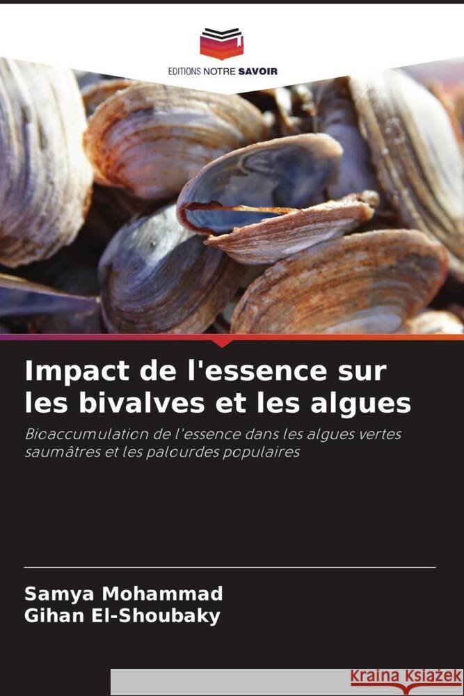 Impact de l'essence sur les bivalves et les algues Samya Mohammad Gihan El-Shoubaky 9786207221035