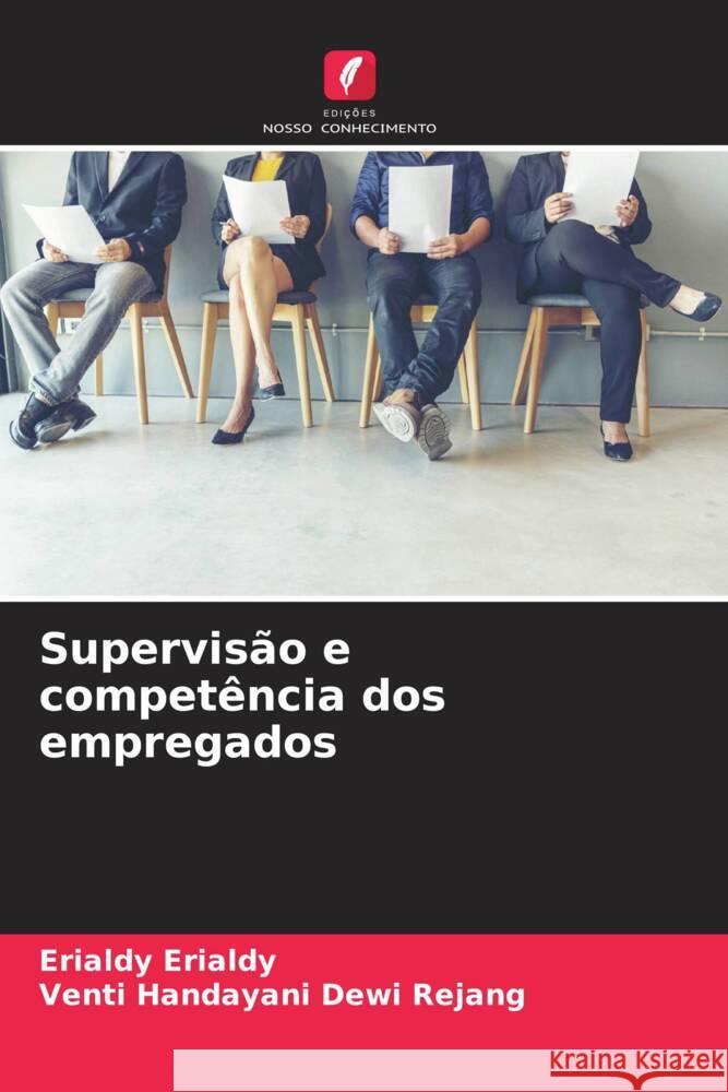 Supervis?o e compet?ncia dos empregados Erialdy Erialdy Venti Handayani Dewi Rejang 9786207221271