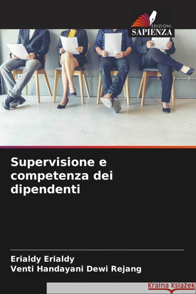 Supervisione e competenza dei dipendenti Erialdy Erialdy Venti Handayani Dewi Rejang 9786207221295