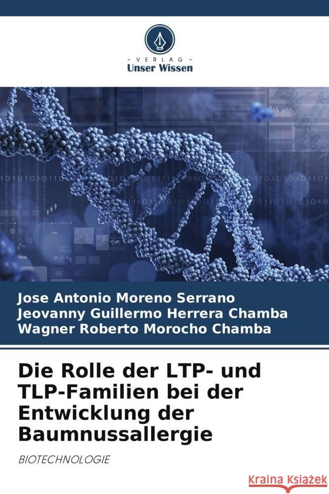 Die Rolle der LTP- und TLP-Familien bei der Entwicklung der Baumnussallergie Jose Antonio Moren Jeovanny Guillermo Herrer Wagner Roberto Moroch 9786207222209 Verlag Unser Wissen