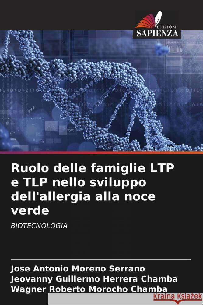 Ruolo delle famiglie LTP e TLP nello sviluppo dell'allergia alla noce verde Jose Antonio Moren Jeovanny Guillermo Herrer Wagner Roberto Moroch 9786207222230 Edizioni Sapienza