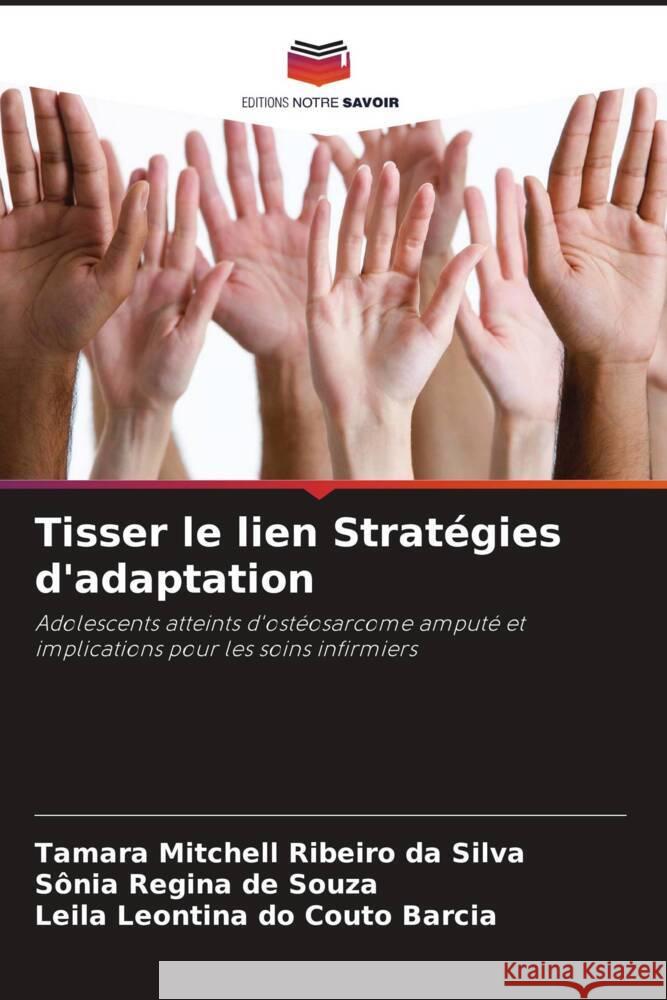 Tisser le lien Strat?gies d'adaptation Tamara Mitchell Ribeir S?nia Regina d Leila Leontina D 9786207222995