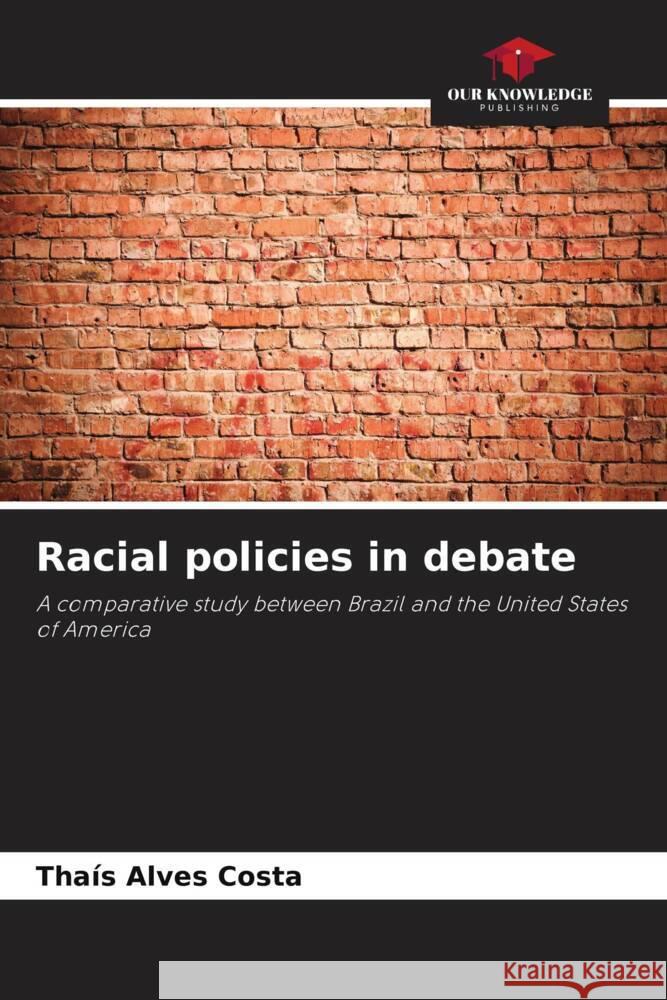 Racial policies in debate Tha?s Alve 9786207223053 Our Knowledge Publishing