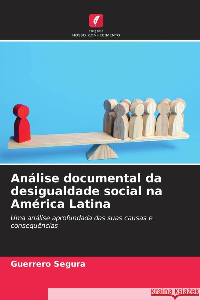 An?lise documental da desigualdade social na Am?rica Latina Guerrero Segura 9786207224043