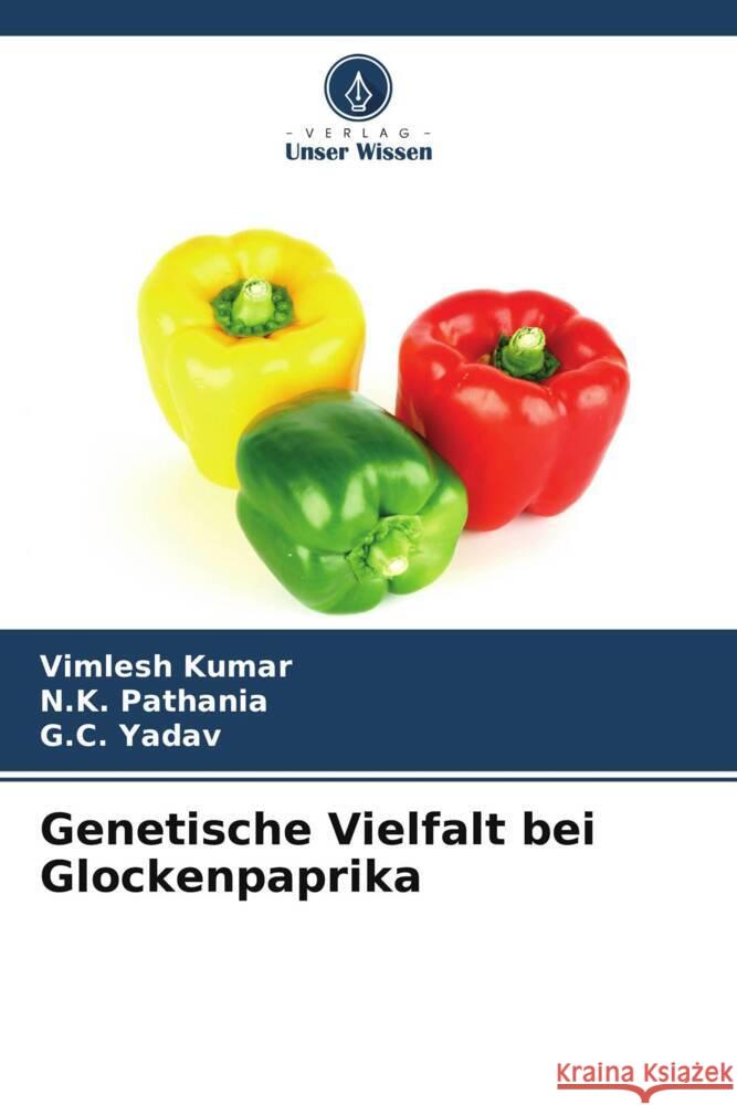 Genetische Vielfalt bei Glockenpaprika Vimlesh Kumar N. K. Pathania G. C. Yadav 9786207224357 Verlag Unser Wissen