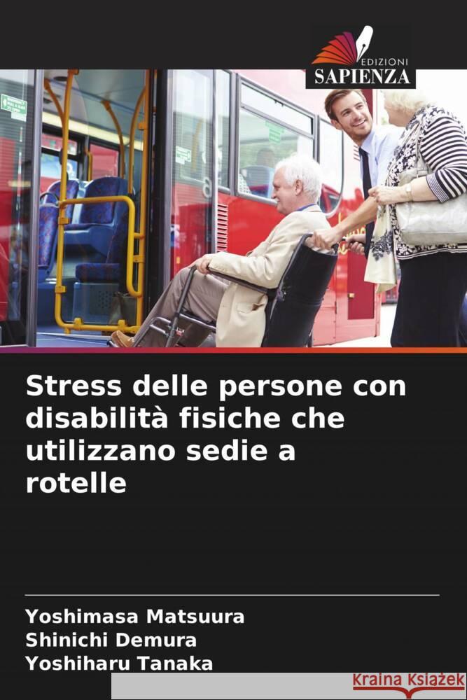 Stress delle persone con disabilit? fisiche che utilizzano sedie a rotelle Yoshimasa Matsuura Shinichi Demura Yoshiharu Tanaka 9786207225323