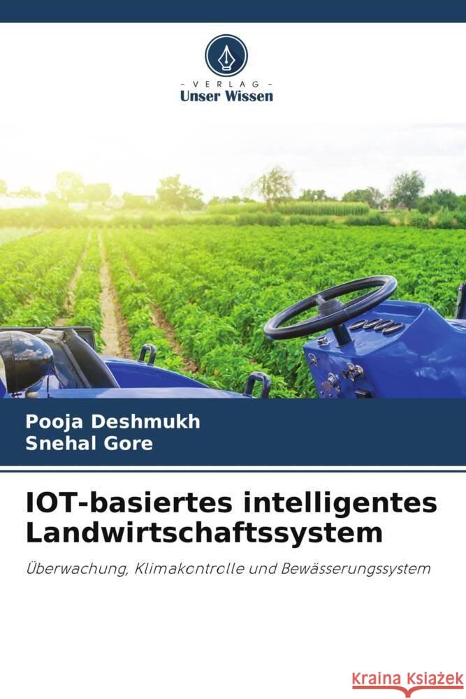 IOT-basiertes intelligentes Landwirtschaftssystem Pooja Deshmukh Snehal Gore 9786207225705