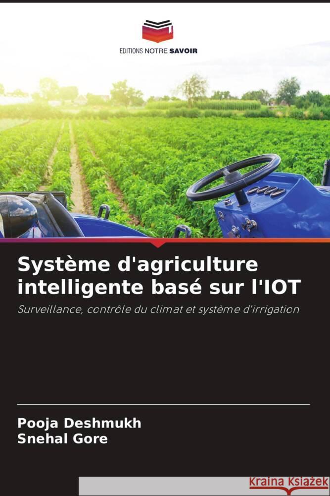 Syst?me d'agriculture intelligente bas? sur l'IOT Pooja Deshmukh Snehal Gore 9786207225781