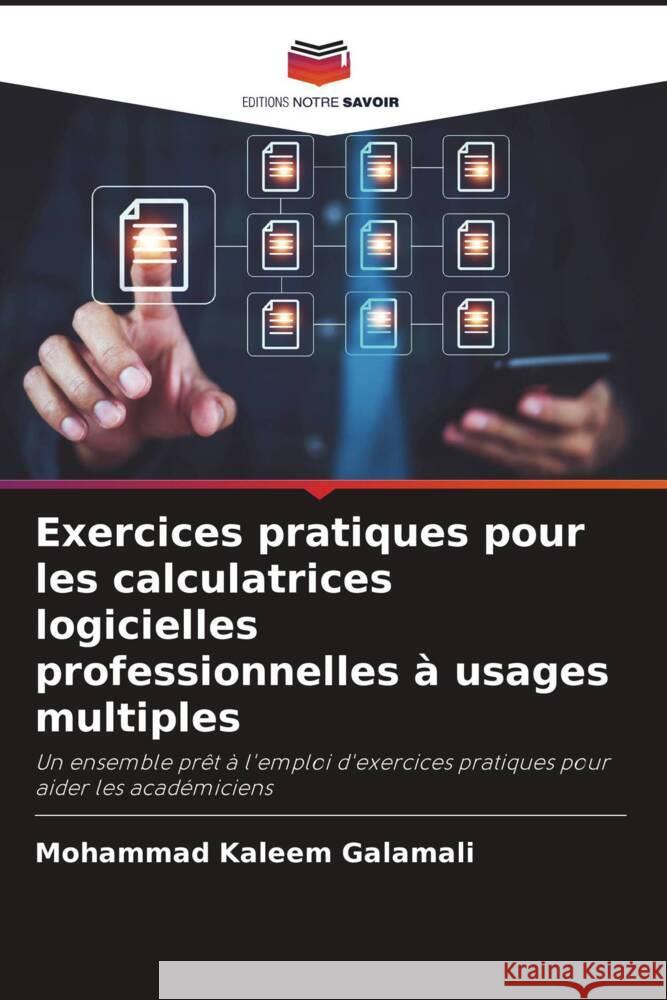 Exercices pratiques pour les calculatrices logicielles professionnelles ? usages multiples Mohammad Kaleem Galamali 9786207227327 Editions Notre Savoir