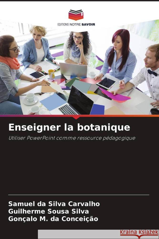 Enseigner la botanique Samuel Da Silva Carvalho Guilherme Sous Gon?alo M. D 9786207228423