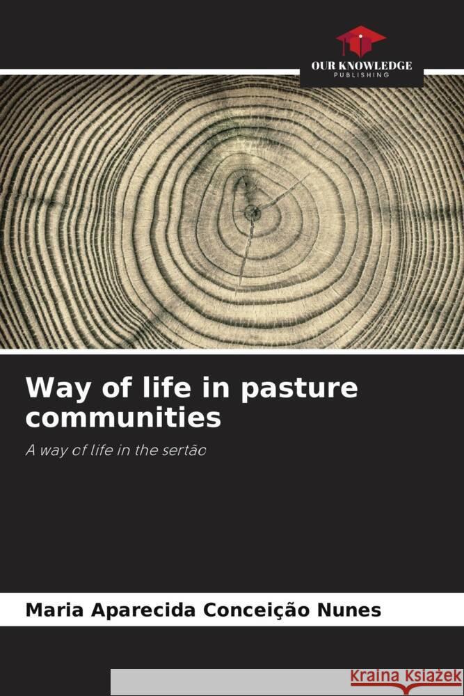 Way of life in pasture communities Maria Aparecida Concei??o Nunes 9786207228676