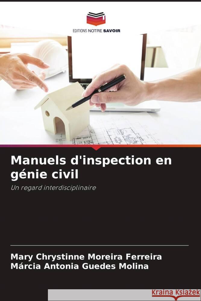 Manuels d'inspection en g?nie civil Mary Chrystinne Moreira Ferreira M?rcia Antonia Guedes Molina 9786207228829