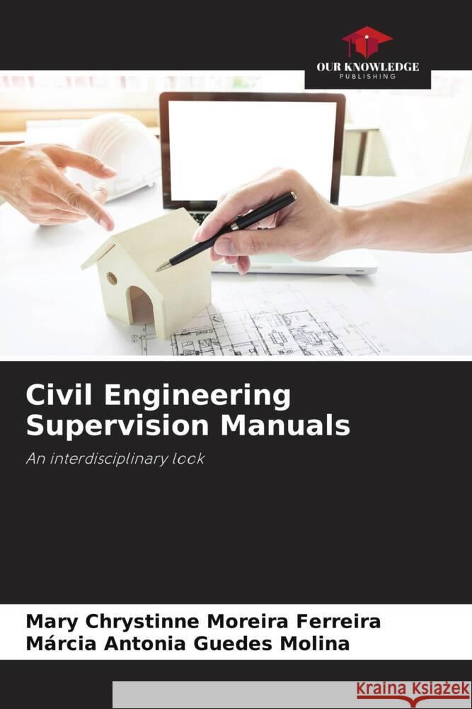 Civil Engineering Supervision Manuals Mary Chrystinne Moreira Ferreira M?rcia Antonia Guedes Molina 9786207228850