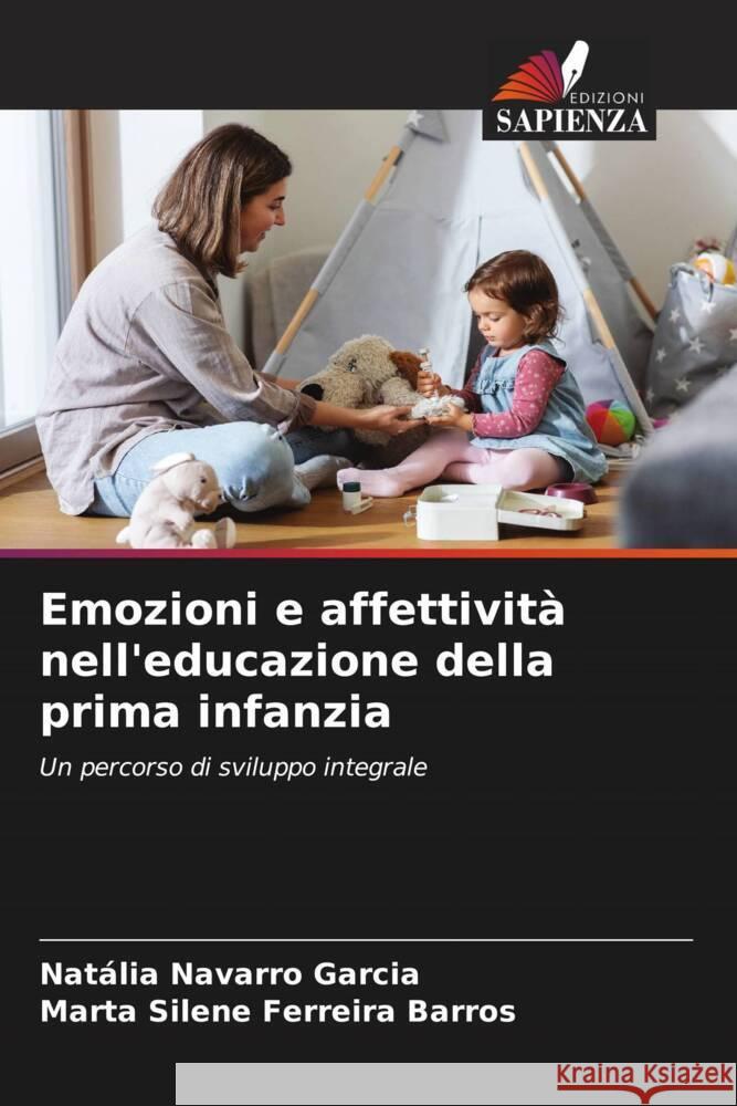 Emozioni e affettivit? nell'educazione della prima infanzia Nat?lia Navarro Garcia Marta Silene Ferreira Barros 9786207229147