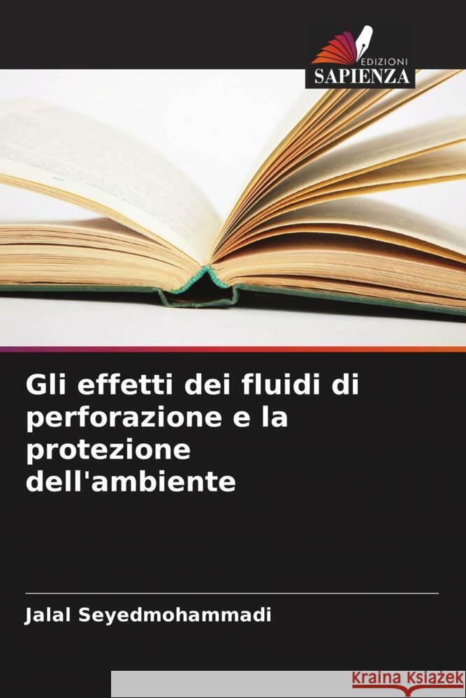 Gli effetti dei fluidi di perforazione e la protezione dell'ambiente Jalal Seyedmohammadi 9786207230921