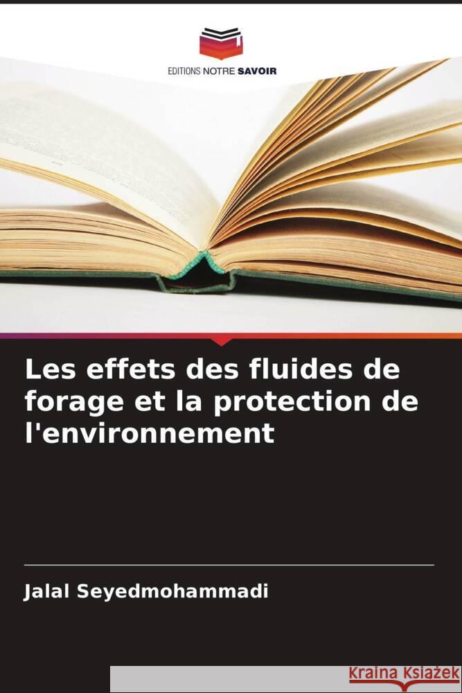 Les effets des fluides de forage et la protection de l'environnement Jalal Seyedmohammadi 9786207230945