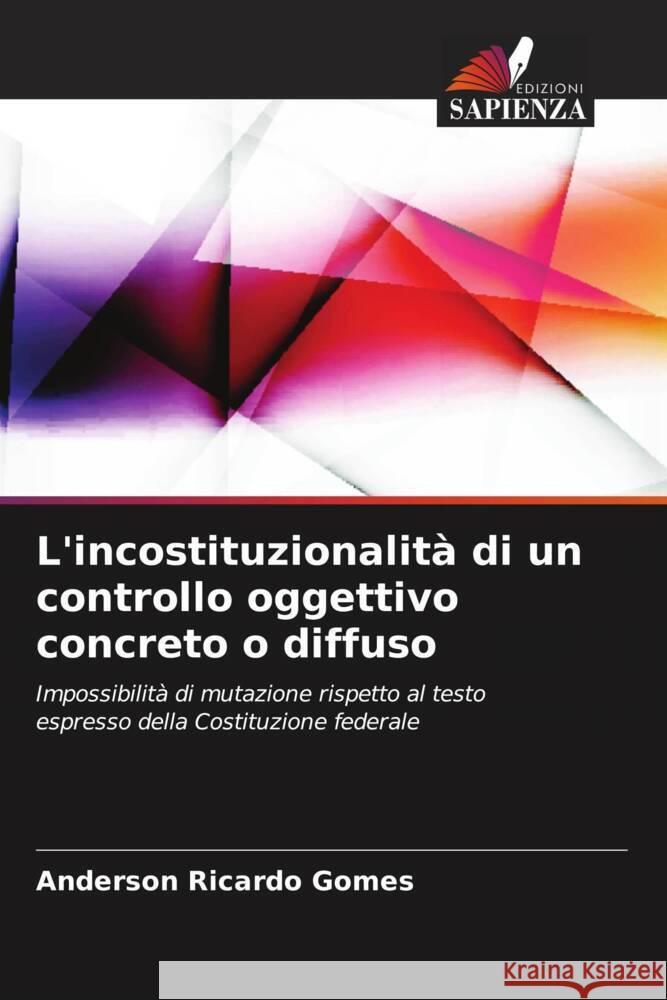 L'incostituzionalit? di un controllo oggettivo concreto o diffuso Anderson Ricardo Gomes 9786207233403