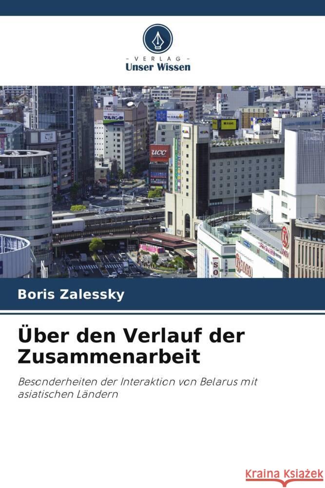 ?ber den Verlauf der Zusammenarbeit Boris Zalessky 9786207233601 Verlag Unser Wissen