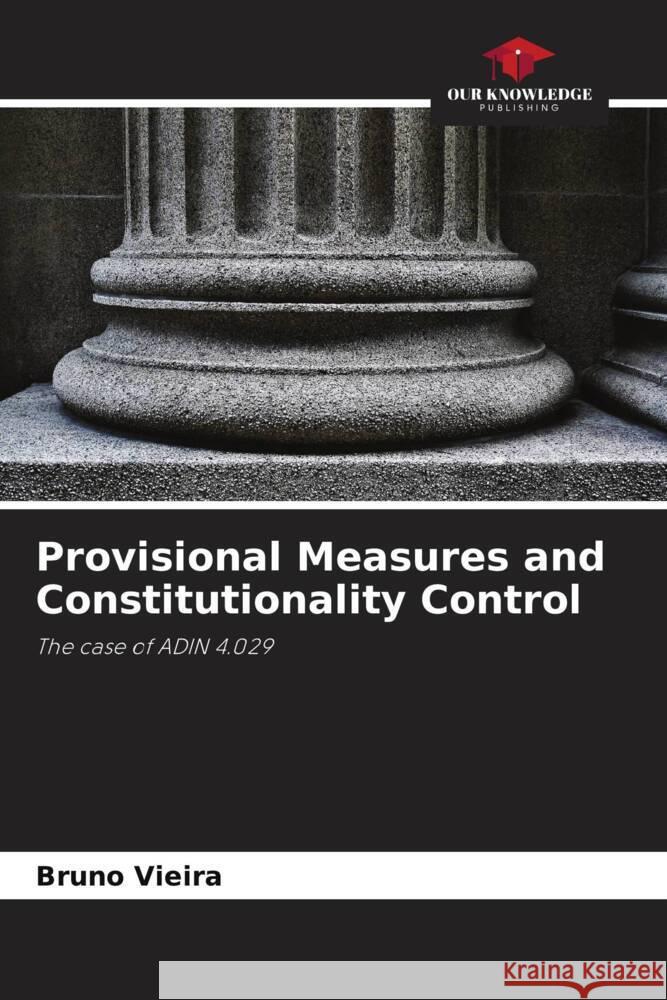 Provisional Measures and Constitutionality Control Bruno Vieira 9786207234455