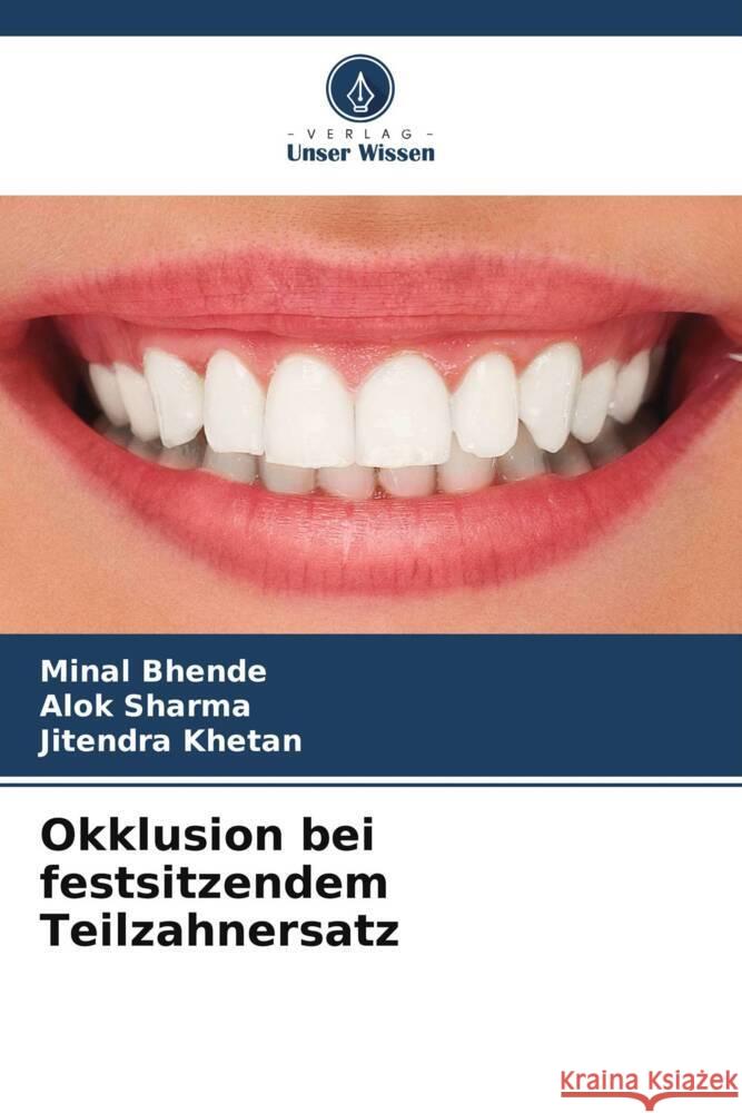 Okklusion bei festsitzendem Teilzahnersatz Minal Bhende Alok Sharma Jitendra Khetan 9786207234691