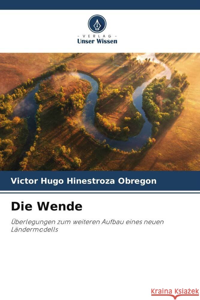 Die Wende Victor Hugo Hinestroz 9786207234929 Verlag Unser Wissen