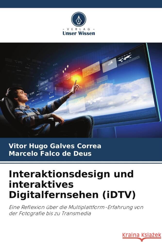 Interaktionsdesign und interaktives Digitalfernsehen (iDTV) Vitor Hugo Galve Marcelo Falc 9786207235711