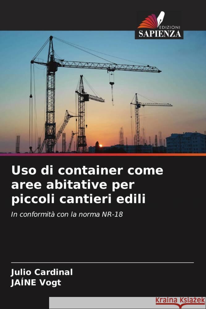 Uso di container come aree abitative per piccoli cantieri edili Julio Cardinal Ja?ne Vogt 9786207235926