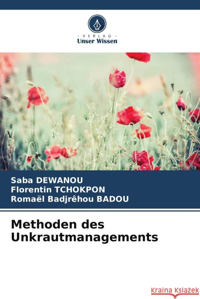 Methoden des Unkrautmanagements Saba Dewanou Florentin Tchokpon Roma?l Badjr?hou Badou 9786207236084