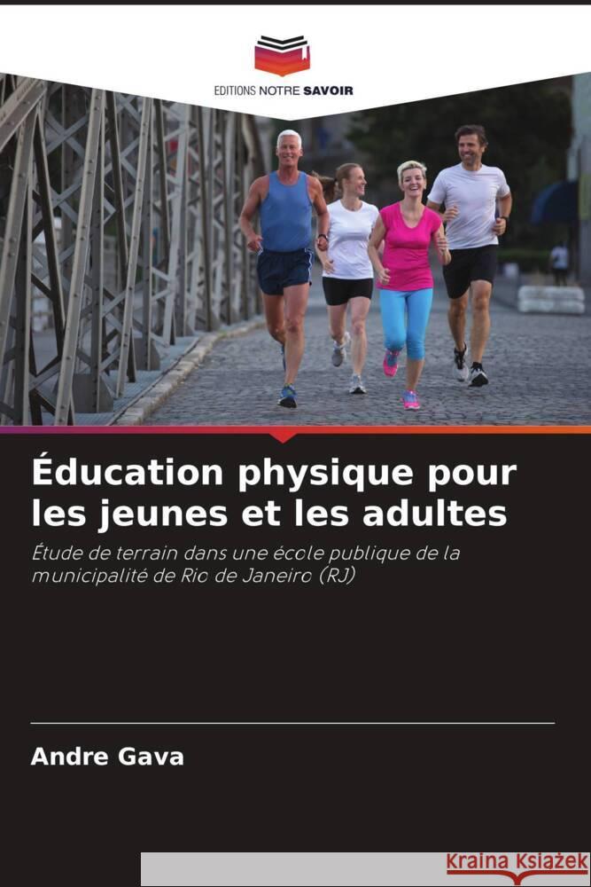 ?ducation physique pour les jeunes et les adultes Andre Gava 9786207236688