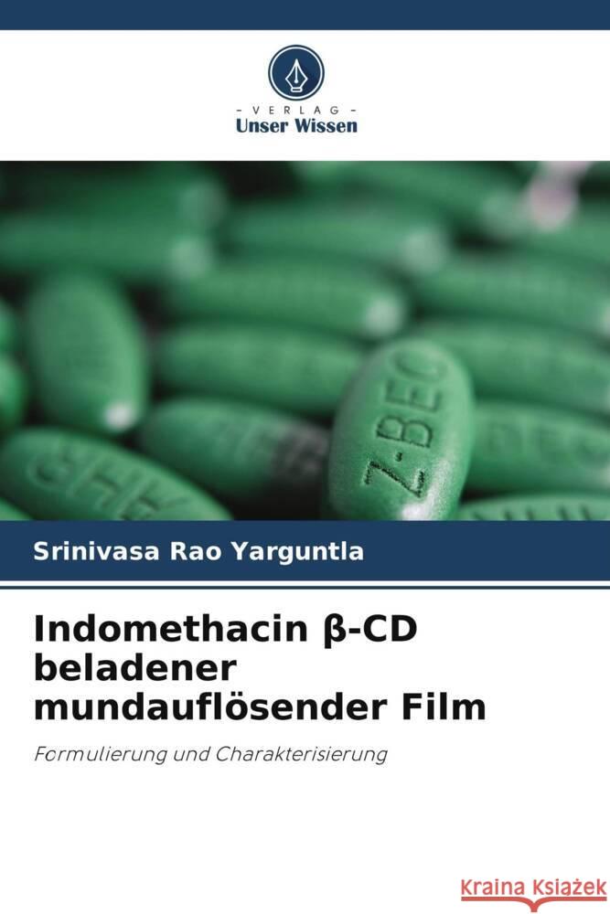 Indomethacin β-CD beladener mundaufl?sender Film Srinivasa Rao Yarguntla 9786207236909