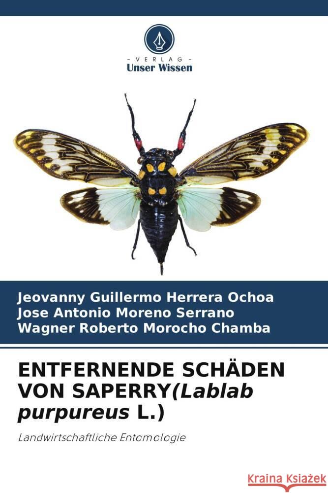 ENTFERNENDE SCH?DEN VON SAPERRY(Lablab purpureus L.) Jeovanny Guillermo Herrer Jose Antonio Moren Wagner Roberto Moroch 9786207237203 Verlag Unser Wissen