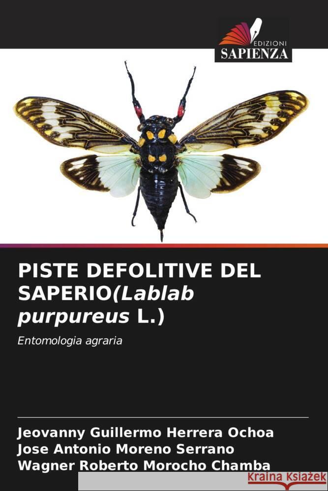 PISTE DEFOLITIVE DEL SAPERIO(Lablab purpureus L.) Jeovanny Guillermo Herrer Jose Antonio Moren Wagner Roberto Moroch 9786207237234 Edizioni Sapienza