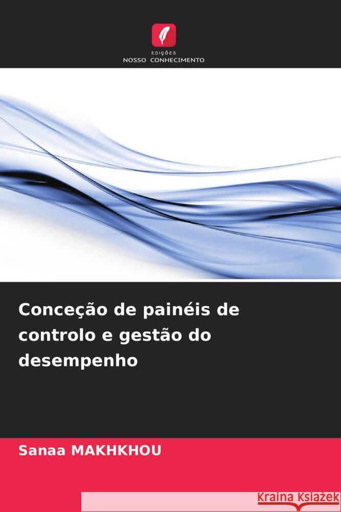 Conce??o de pain?is de controlo e gest?o do desempenho Sanaa Makhkhou 9786207237302