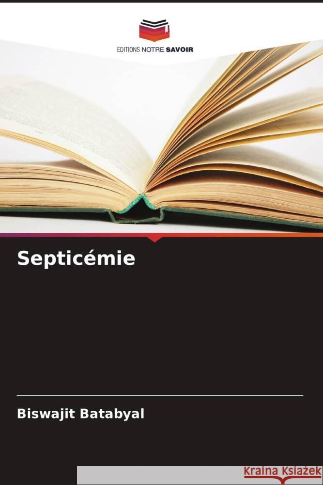 Septic?mie Biswajit Batabyal 9786207237654 Editions Notre Savoir