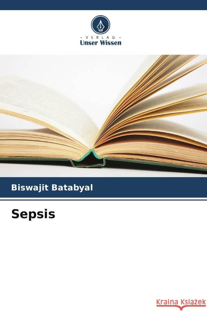 Sepsis Biswajit Batabyal 9786207237678 Verlag Unser Wissen