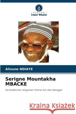 Serigne Mountakha MBACKE Alioune Ndiaye 9786207237784 Verlag Unser Wissen