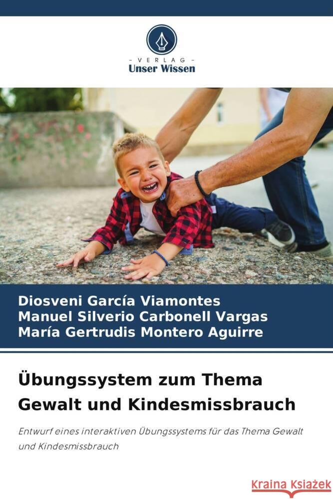 ?bungssystem zum Thema Gewalt und Kindesmissbrauch Diosveni Garc? Manuel Silverio Carbonel Mar?a Gertrudis Monter 9786207237869