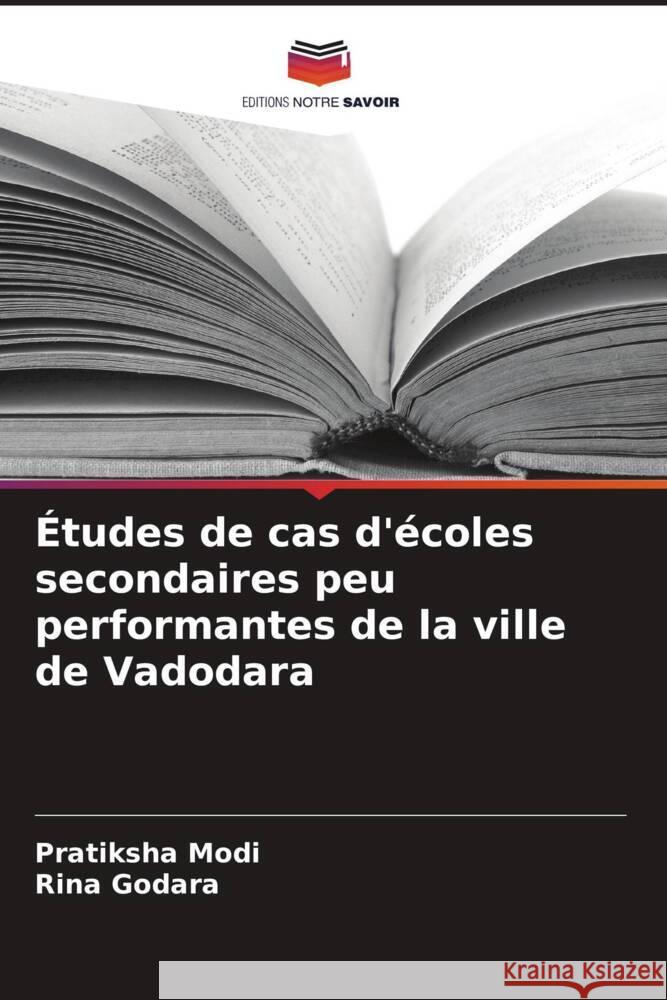 ?tudes de cas d'?coles secondaires peu performantes de la ville de Vadodara Pratiksha Modi Rina Godara 9786207238378 Editions Notre Savoir