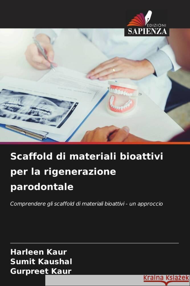 Scaffold di materiali bioattivi per la rigenerazione parodontale Harleen Kaur Sumit Kaushal Gurpreet Kaur 9786207239320 Edizioni Sapienza