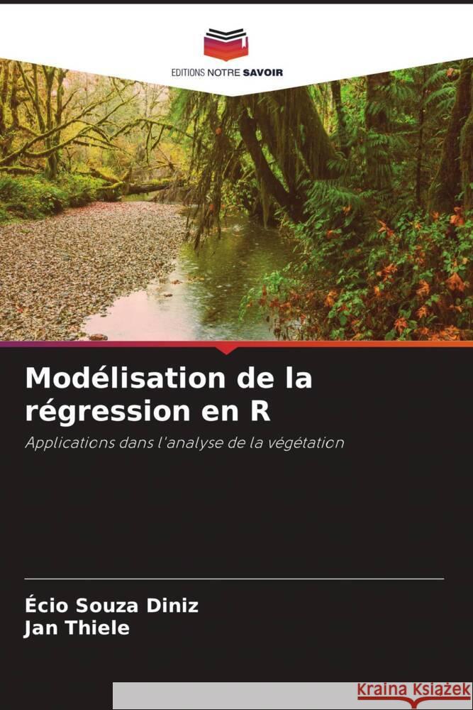 Mod?lisation de la r?gression en R ?cio Souza Diniz Jan Thiele 9786207239702 Editions Notre Savoir