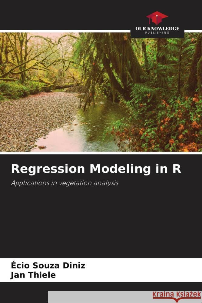 Regression Modeling in R ?cio Souza Diniz Jan Thiele 9786207239726 Our Knowledge Publishing