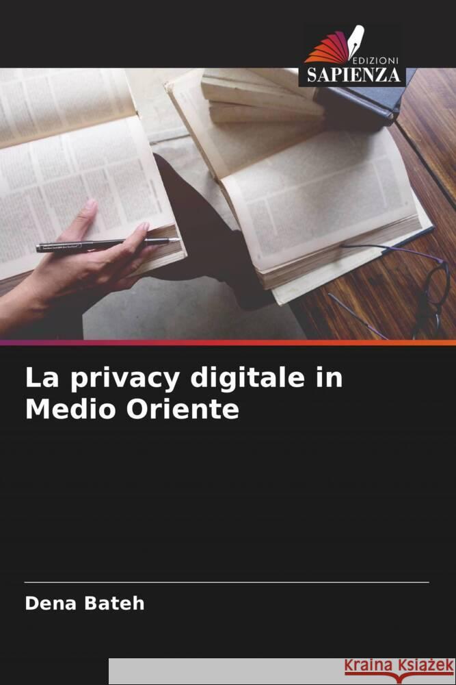 La privacy digitale in Medio Oriente Dena Bateh 9786207243044