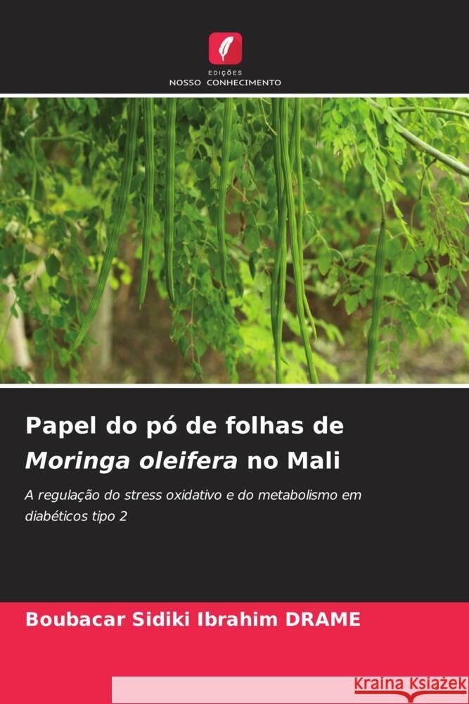 Papel do p? de folhas de Moringa oleifera no Mali Boubacar Sidiki Ibrahim Drame 9786207243280